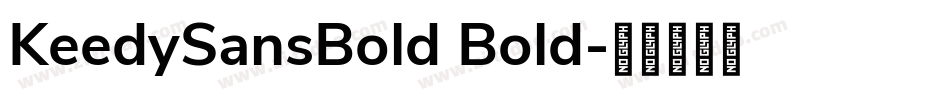KeedySansBold Bold字体转换